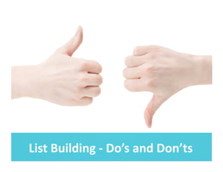 List	
  Building	
  -­‐	
  Do’s	
  and	
  Don’ts	
  
 