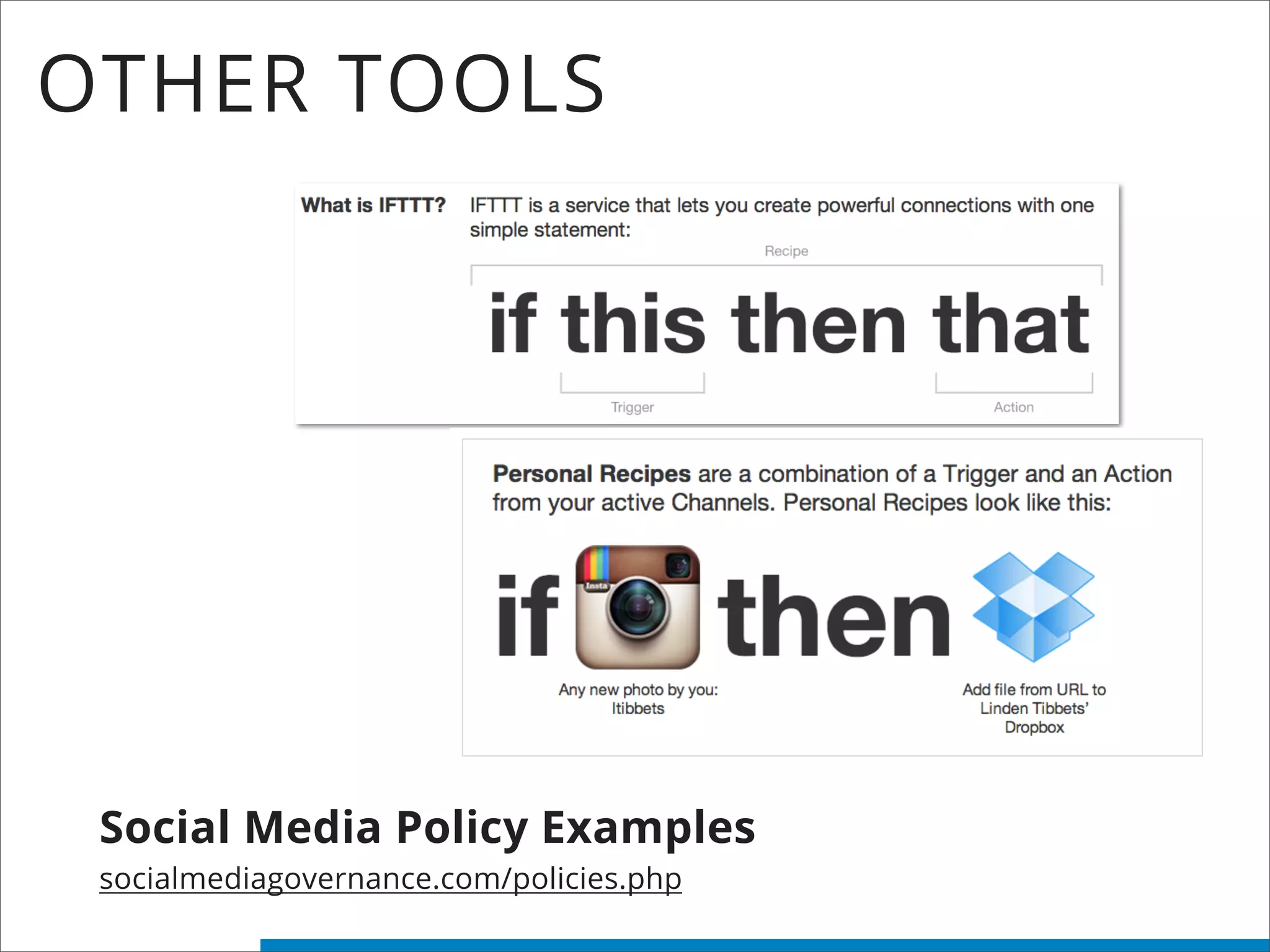 OTHER TOOLS
Social Media Policy Examples
socialmediagovernance.com/policies.php
 