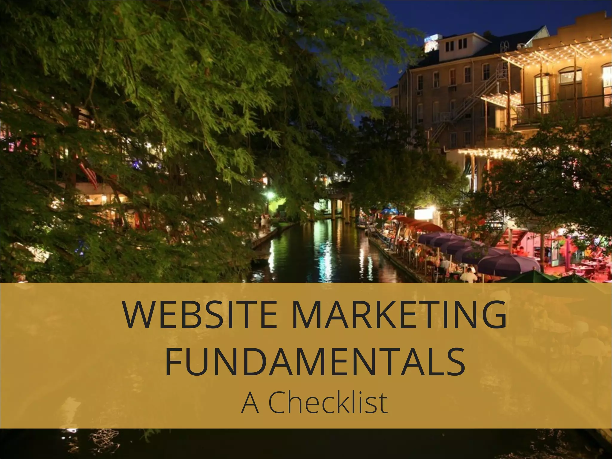 WEBSITE MARKETING
FUNDAMENTALS
A Checklist
 