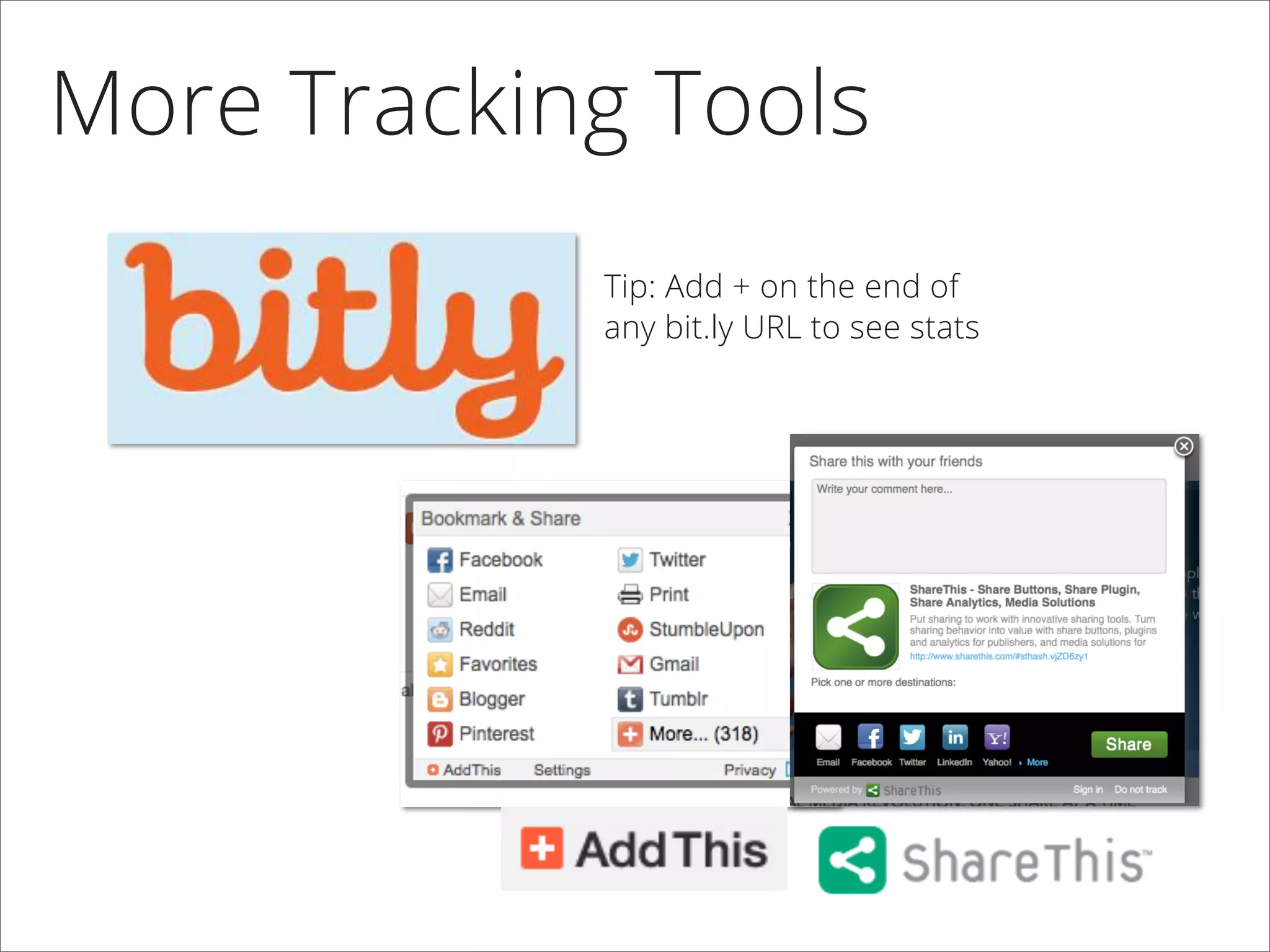 More Tracking Tools
Tip: Add + on the end of
any bit.ly URL to see stats
 