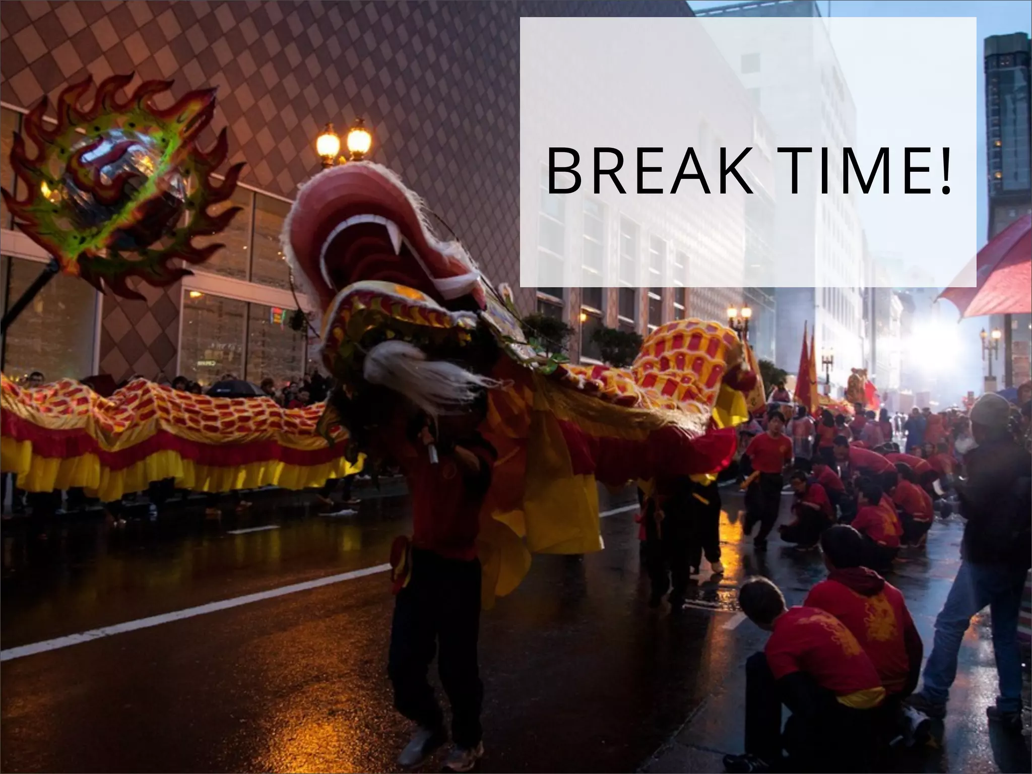 BREAK TIME!
 