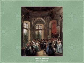 Dance in a Pavilion
 Nicolas Lancret
 