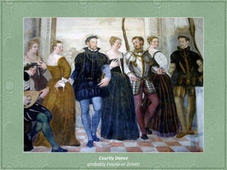 Courtly Dance
probably Fasolo or Zelotti
 