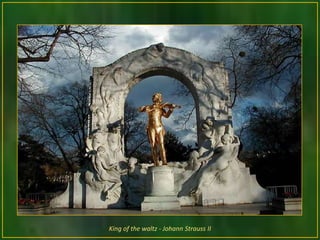 King of the waltz - Johann Strauss II
 