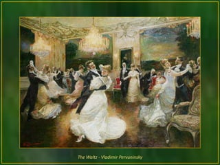 The Waltz - Vladimir Pervuninsky
 