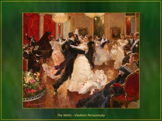 The Waltz - Vladimir Pervuninsky
 