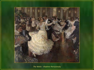 The Waltz - Vladimir Pervuninsky
 