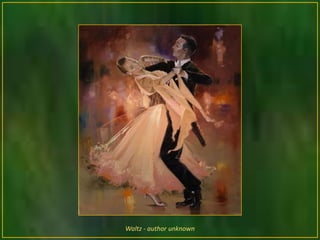 Waltz - author unknown
 