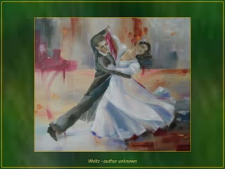 Waltz - author unknown
 