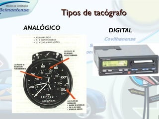 Tipos de tacógrafo
ANALÓGICO                DIGITAL
 