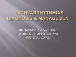 DR. HARSHAD WANKHADE
EMERGENCY MEDICINE AND
CRITICAL CARE.
 