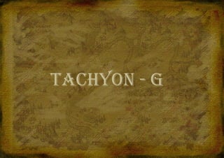 Tachyon - G
 