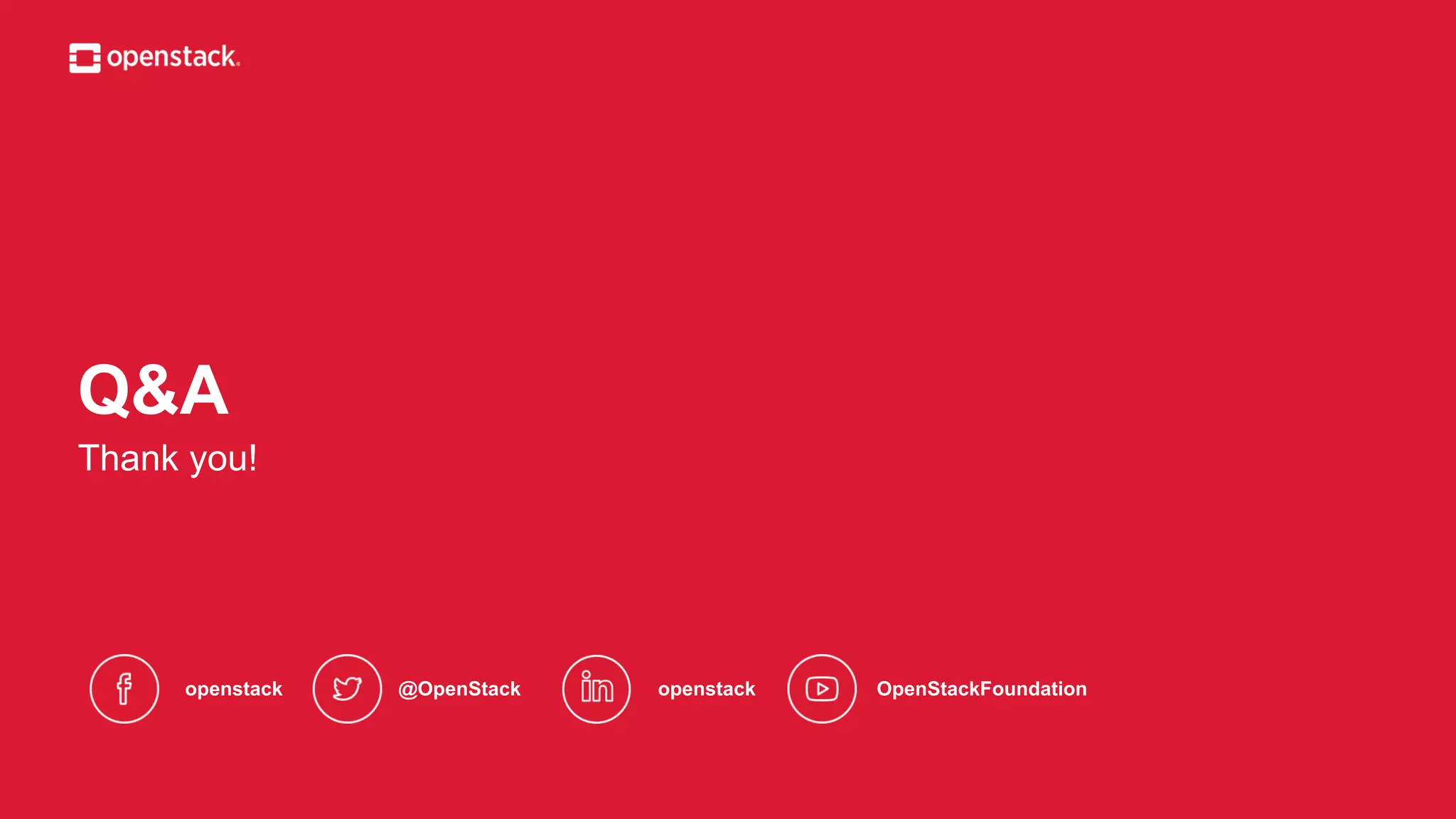@OpenStack
Q&A
Thank you!
openstack openstack OpenStackFoundation
 