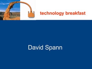 David Spann  technology breakfast 
