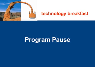 Program Pause technology breakfast 