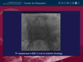 PP

Pt randomized in EBC 2 trial to Culotte Strategy

 