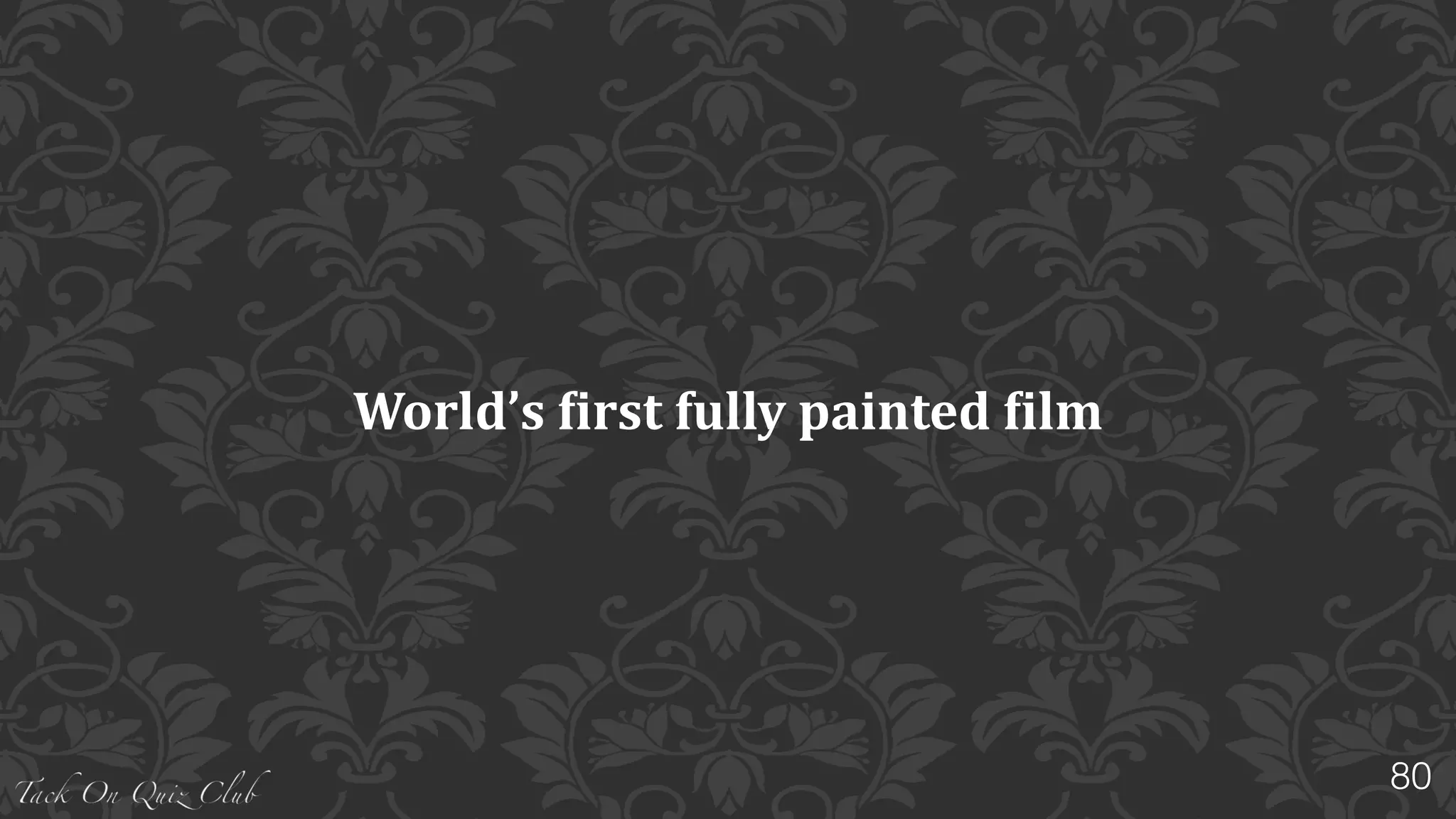 Movie’s	
  speciality	
  ?
80
 