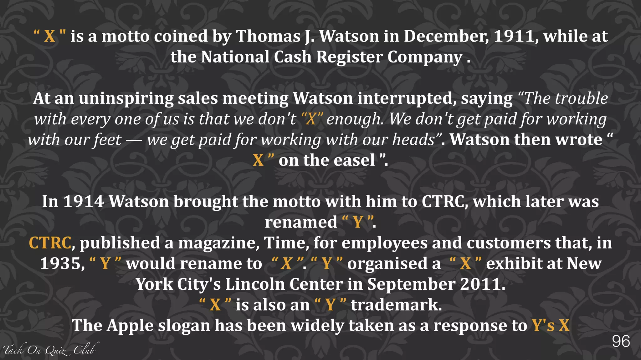 Tack On Quiz Club
	
  In	
  1879,	
  Western	
  Union	
  left	
  the	
  telephone	
  business,	
  having	
  
lost	
  the	
  	
  	
  
ELISHA	
  GRAY’S	
  patent	
  lawsuit	
  with	
  Bell	
  Telephone	
  
Company	
  .
95
 