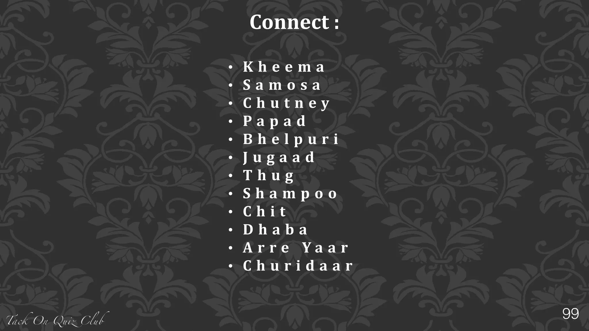 Tack On Quiz Club
Neeraja	
  Bhanot
 