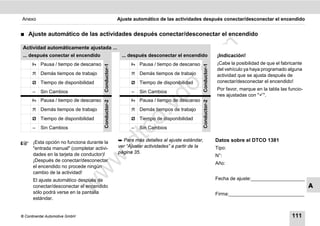 Anexo                                                Ajuste automático de las actividades después conectar/desconectar el encendido


࡯   Ajuste automático de las actividades después conectar/desconectar el encendido




                                                                                    m
 Actividad automáticamente ajustada ...
 ... después conectar el encendido                    ... después desconectar el encendido                    ¡Indicación!




                                                                                  co
         Pausa / tiempo de descanso                          Pausa / tiempo de descanso                     ¡Cabe la posibilidad de que el fabricante




                                       Conductor-1




                                                                                                Conductor-1
                                                                                                              del vehículo ya haya programado alguna
         Demás tiempos de trabajo                            Demás tiempos de trabajo                       actividad que se ajusta después de




                                                                          .
         Tiempo de disponibilidad                            Tiempo de disponibilidad                       conectar/desconectar el encendido!




                                                                       do
                                                                                                              Por favor, marque en la tabla las funcio-
      –   Sin Cambios                                      –   Sin Cambios
                                                                                                              nes ajustadas con "".
         Pausa / tiempo de descanso                          Pausa / tiempo de descanso
                                       Conductor-2




                                                                                                Conductor-2
                                                                .v
         Demás tiempos de trabajo                            Demás tiempos de trabajo
                                                          




                                                        o
          Tiempo de disponibilidad                             Tiempo de disponibilidad
      –   Sin Cambios                                      –   Sin Cambios


      ¡Esta opción no funciona durante la            tc
                                                      Para más detalles al ajuste estándar,                  Datos sobre el DTCO 1381
                                       .d
      "entrada manual" (completar activi-            ver “Ajustar actividades” a partir de la                 Tipo:
      dades en la tarjeta de conductor)!             página 35.
                                                                                                              N°:
                                 w
      ¡Después de conectar/desconectar
                                                                                                              Año:
      el encendido no procede ningún
                                w

      cambio de la actividad!
      El ajuste automático después de                                                                         Fecha de ajuste:____________________
                       w


      conectar/desconectar el encendido                                                                                                                   A
      sólo podrá verse en la pantalla                                                                         Firma:____________________________
      estándar.


© Continental Automotive GmbH                                                                                                                     111
 