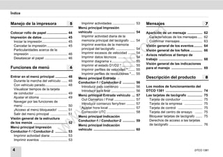 Índice


Manejo de la impresora                                  5      Imprimir actividades ........................         53   Mensajes                                                 7
                                                             Menú principal Impresión




                                                                                                            m
Colocar rollo de papel ......................           44   vehículo ............................................   54   Aparición de un mensaje ................                 62
Impresión de datos ...........................          45     Imprimir actividad diaria de la                              Características de los mensajes .....                  62
  Iniciar la impresión...........................       45     memoria principal del tacógrafo .....                 54     Confirmar mensajes........................             63




                                                                                                          co
  Cancelar la impresión ......................          45     Imprimir eventos de la memoria                             Visión general de los eventos.........                   64
  Particularidades acerca de la                                principal del tacógrafo ....................          54   Visión general de los fallos .............               66
  impresión ........................................    46     Imprimir excesos de velocidad .......                 54
                                                                                                                          Avisos relativos al tiempo de




                                                                                             .
  Desatascar el papel ........................          46     Imprimir datos técnicos ..................            54




                                                                                          do
                                                                                                                          trabajo ..............................................   68
                                                               Imprimir diagrama v.........................          55
                                                               Imprimir el estado D1/D2 * ..............             55   Visión general de las indicaciones
Funciones de menú                                       6      Imprimir perfiles de velocidad * .......              55   para el manejo .................................         69




                                                                                 .v
                                                               Imprimir perfiles de revoluciones *....               55
Entrar en el menú principal .............               48   Menú principal Entrada                                       Descripción del producto                                 8
  Durante la marcha del vehículo ......                 48




                                                                    o
                                                             Conductor-1 / Conductor-2 .............                 56
  Con vehículo parado........................           48     Introducir país comienzo ................             56   Los modos de funcionamiento del
  Visualizar tiempos de la tarjeta


                                                                 tc
                                                               Introducir país final .........................       56   DTCO 1381 .......................................        74
  de conductor ...................................      49
                                                             Menú principal Entrada vehículo ...                     57   Las tarjetas de tacógrafo ................               75
  Ajustar el idioma .............................       49
                                                             .d
                                                               Out Comienzo / Final ......................           57     Tarjeta de conductor ......................            75
  Navegar por las funciones de
                                                               Introducir comienzo ferry/tren .........              57     Tarjeta de la empresa ...................              75
  menú ..............................................   50
                                                               Ajustar hora local ............................       57     Tarjeta de control ..........................          75
                                                 w
  ¡Acceso al menú bloqueado! ..........                 51
                                                               Corrección UTC ..............................         58     Tarjeta del centro de ensayo ........                  75
  Salir del menú principal ..................           51
                                                             Menú principal Indicación                                      Bloquear tarjetas de tacógrafo .......                 75
                                         w

Visión general de la estructura
                                                             Conductor-1 / Conductor-2 .............                 59     Derechos de acceso a las tarjetas
de los menús ....................................       52
                                                             Menú principal Indicación                                      de tacógrafo ...................................       76
                                w


Menú principal Impresión
                                                             vehículo ............................................   60
Conductor-1 / Conductor-2 .............                 53
  Imprimir actividad diaria ..................          53
  Imprimir eventos .............................        53


 4                                                                                                                                                                      DTCO 1381
 