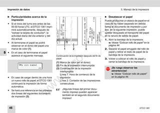 Impresión de datos                                                                                                       5. Manejo de la impresora


    ̈ Particularidades acerca de la                                                                           ̈ Desatascar el papel




                                                      87654321087654 3 2
                                                -----------------------
                                                               96 284 km
                                                -----------1------------




                                                                                   ----------001-----------




                                                                                    DK /45678901234567 7 8
                                                                                    27.11.2011 16:56 (UTC



                                                                                                      0 km
                                                                                   -----------------------
       impresión                                                    1          2        3
                                                                                                              Puede producirse un atasco de papel en el




                                                                                              m
    ț Si el inicio del turno era antes de las                                                                 caso de no haber separado en debida




                                                       25.11.2011
      00:00 horas UTC, el DTCO 1381 impri-                                                                    forma el documento de impresión y por




                                                                                        95 872 km
                                                                                   ? 00:00 06h17
      mirá automáticamente, después de                                                                        eso, en la siguiente impresión, puede




                                                                                            co
                                                 02.04.2010

                                                    95 872 -




                                                                                       95 872;
                                                                                                              quedar bloqueado el transporte del papel




                                                                                     Winfried
      "extraer la tarjeta de conductor", la




                                                                                    Rogenz
      actividad diaria del día anterior y del                                                                 en la ranura de salida de papel.




                                                ---




                                                                                   ---
      día actual.                                                                                             1. Abrir la bandeja de la impresora.




                                                                                  .
                                                D
    ț Al terminarse el papel se podrá




                                                                               do
                                                                                                                  Véase “Colocar rollo de papel” en la
      observar en el dorso del papel una                                                                         página 44.
      marca de color (1).                                       1          2        3                         2. Separar el papel arrugado del rollo de
5   ț En el caso de terminarse el papel                                                                          papel y retirar el resto de papel de la




                                                                           .v
      aparece el siguiente mensaje.              Continuación de la impresión después del fin de                 bandeja de la impresora.
                                                 papel                                                        3. Volver a colocar el rollo de papel y




                                                           o
                                                 (1) Marca de color (en el dorso)                                cerrar la bandeja de la impresora.



                                                        tc
              o sin papel                      (2) Fin de la impresión interrumpida
                                xx               (3) Continuación de la impresión                                   ¡Se ruega observar las
                                                                                                                    advertencias!
                                               .d
                                                     interrumpida
                                                     Línea 1: Hora de comienzo de la                                 Véase “Colocar rollo de papel”
    ț En caso de cargar dentro de una hora           impresión                                                      en la página 44.
                                      w
      un nuevo rollo de papel, el DTCO 1381          Línea 2: Contador de las impresiones
      continuará la impresión de forma               consecutivas
                                 w

      automática.
                                                             ¡Algunas líneas del primer docu-
    ț Se hará una referencia en las primeras
                           w


                                                             mento impreso pueden aparecer
      dos líneas del siguientes documento
                                                             también en el segundo documento
      de impresión (3).
                                                             impreso!



     46                                                                                                                                        DTCO 1381
 