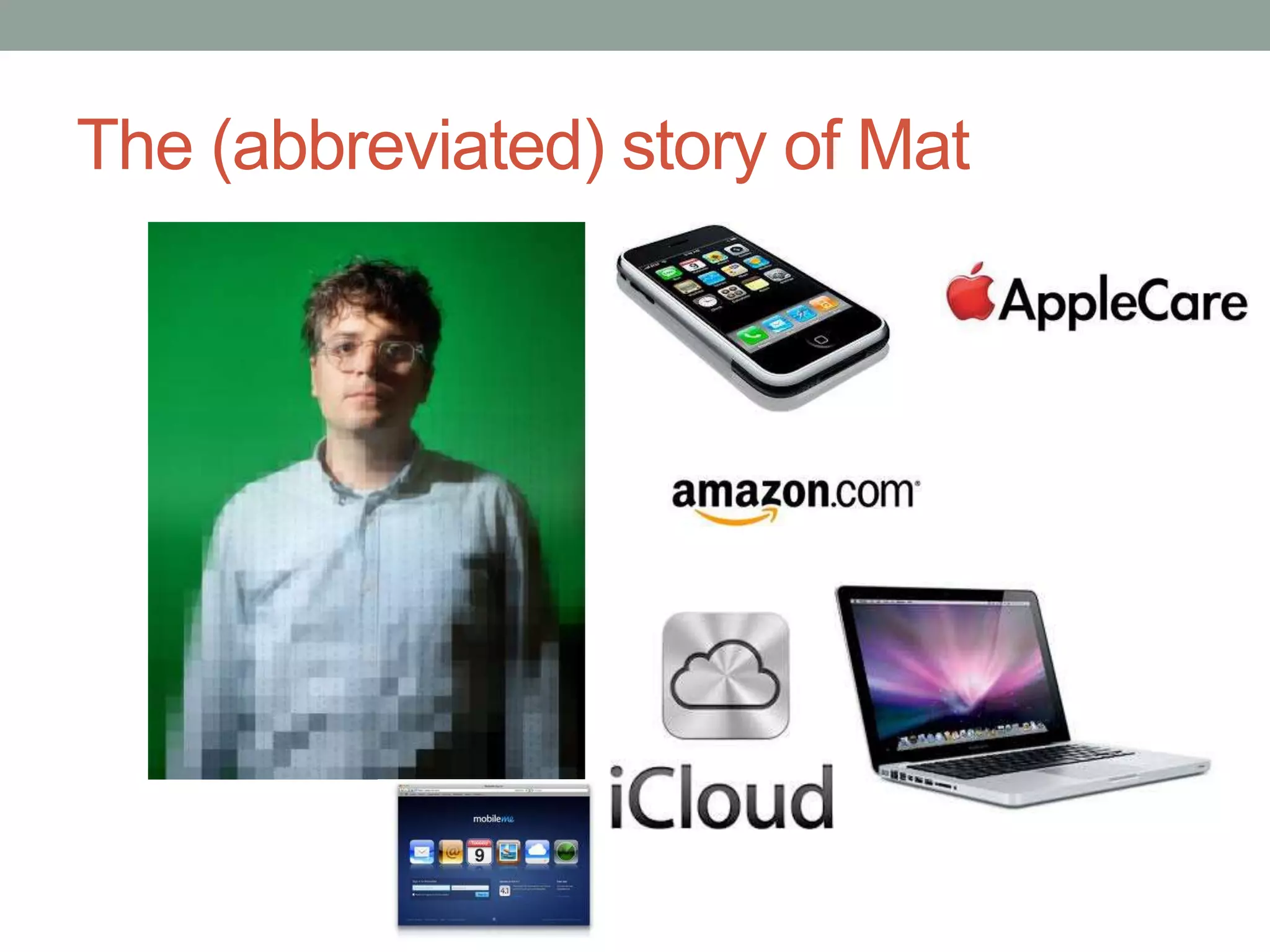 The (abbreviated) story of Mat 
 