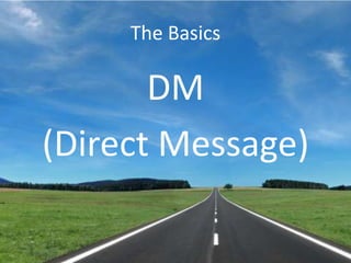 The BasicsDM(Direct Message)