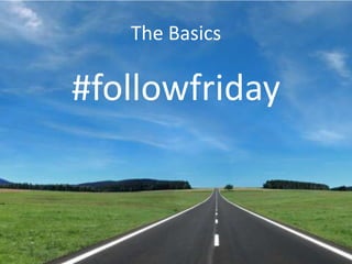 The Basics#followfriday