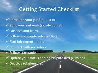 Getting Started ChecklistComplete your profile – 100%