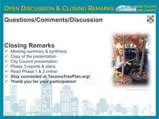 OPEN DISCUSSION & CLOSING REMARKS
✓ Meeting summary & synthesis
✓ Copy of the presentation
✓ City Council presentation
✓ P...