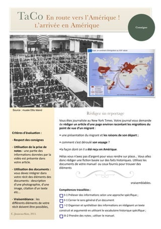 Rédigez un reportage
Vous	
  êtes	
  journaliste	
  au	
  New	
  York	
  Times.	
  Votre	
  journal	
  vous	
  demande	
  ...