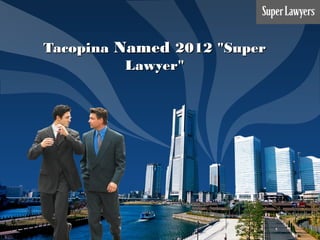LOGO
TacopinaTacopina NamedNamed 2012 "Super2012 "Super
Lawyer"Lawyer"
 