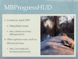 MBProgressHUD
Created in April 2009

  Matej Bukovinski

  http://github.com/matej/
  MBProgressHUD/

Other options exist, such as
DSActivityView

  http://www.dejal.com/
  developer/dsactivityview
 