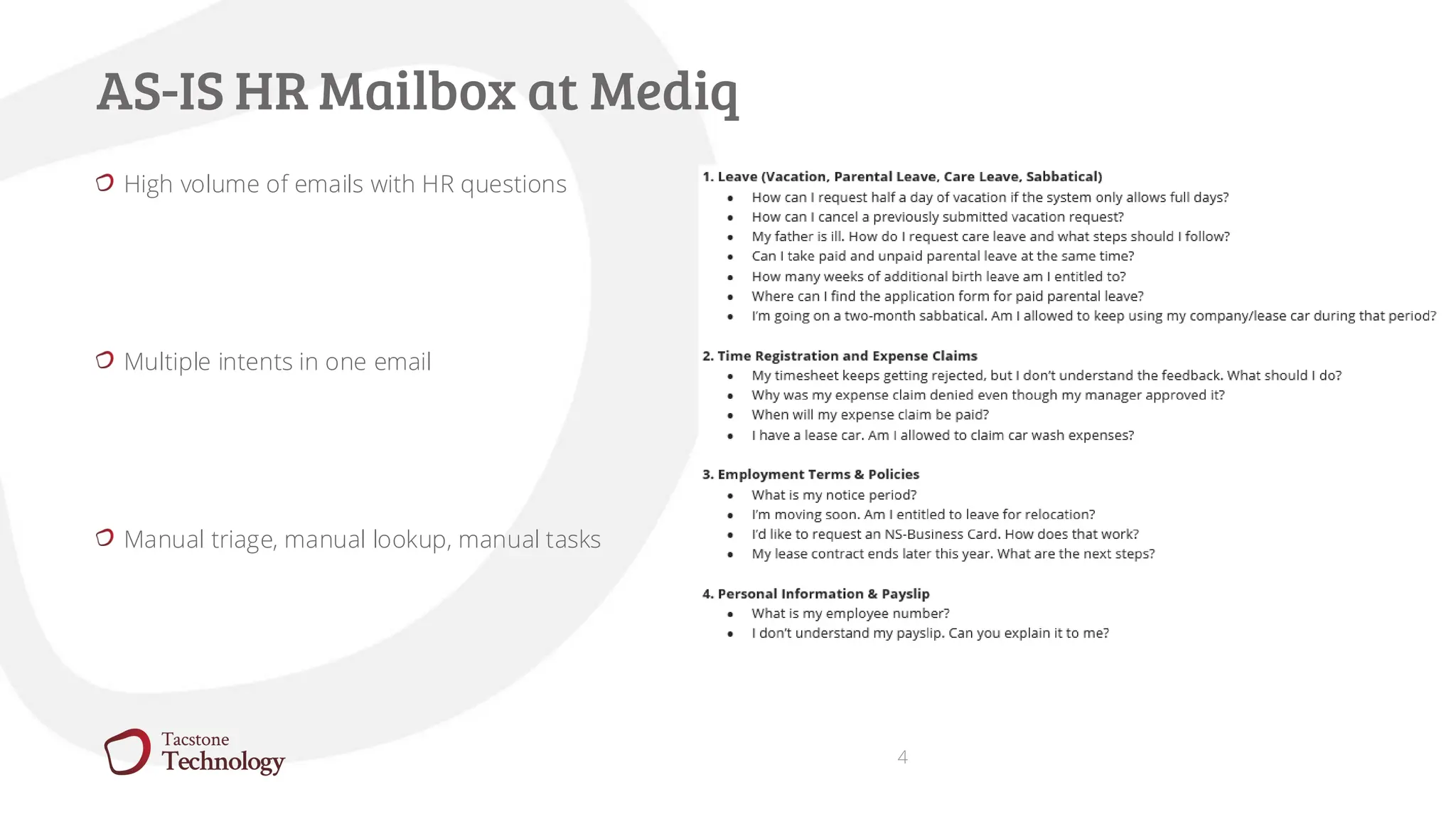 High volume of emails with HR questions
Multiple intents in one email
Manual triage, manual lookup, manual tasks
AS-IS HR Mailbox at Mediq
4
 