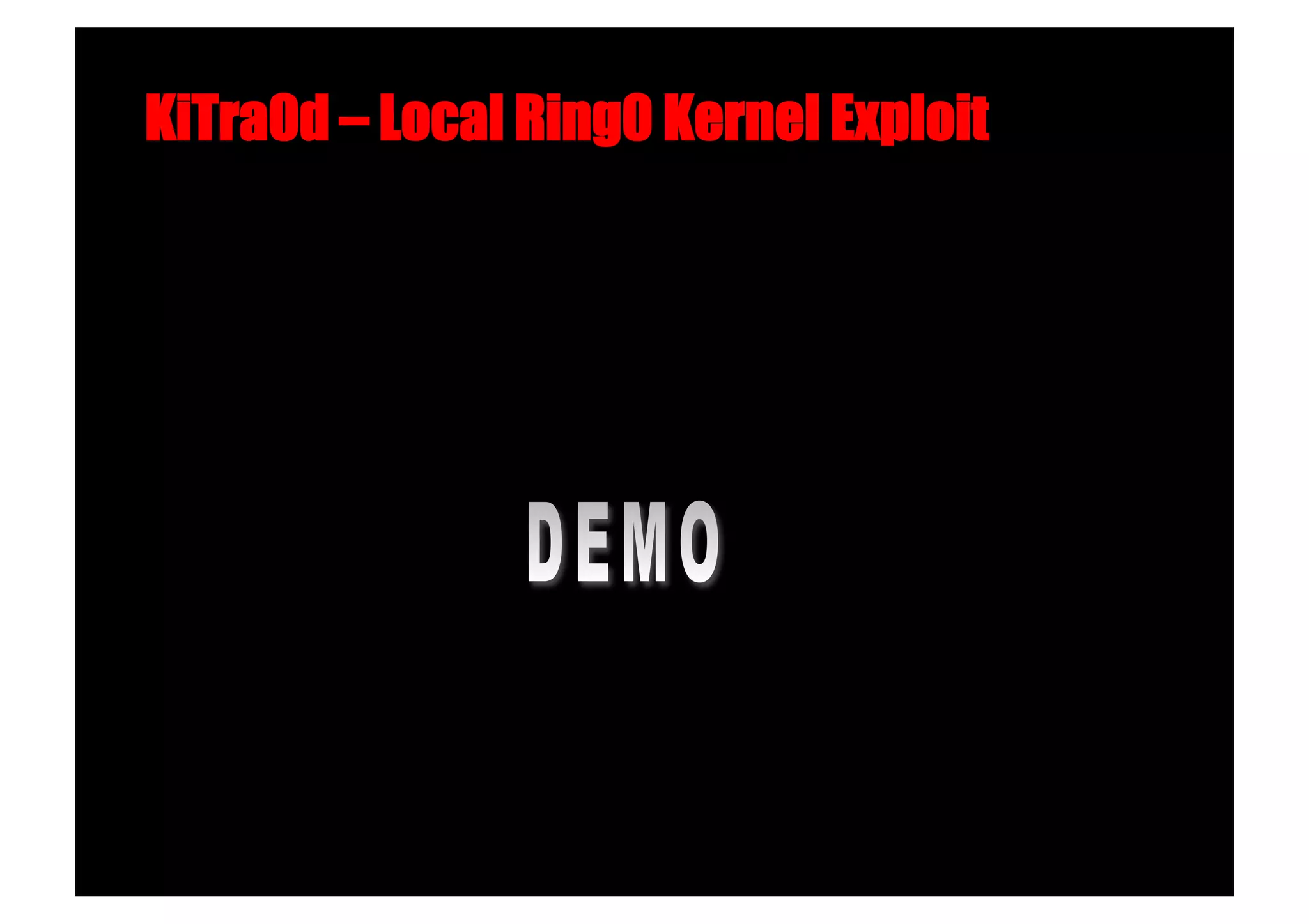 KiTra0d – Local Ring0 Kernel Exploit
 