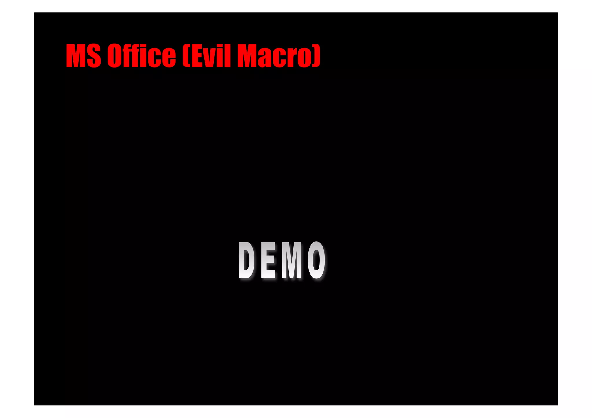 MS Office (Evil Macro)!
 