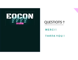 M E R C I !
T H A N K Y O U !
QUESTIONS ?
 