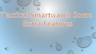 Tactical smartwatch some extra features make it different from other