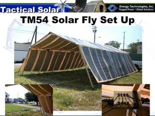 Tactical SolarTactical Solar
®
TM54 Solar Fly Set Up
 