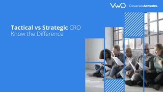 1
Tactical vs Strategic CRO
Know the Diﬀerence
 