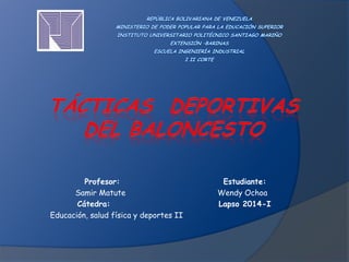 Profesor: Estudiante:
Samir Matute Wendy Ochoa
Cátedra: Lapso 2014-I
Educación, salud física y deportes II
 