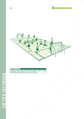 TACTICADEFENSIVA Proceso de enseñanza - aprendizaje del fútbol5522 Proceso de enseñanza - aprendizaje del fútbol
RETARDAR EL ATAQUE
Acción que se realiza cuando, teniendo el balón el contrario, en lugar de entrarle
damos tiempo para que llegue la ayuda de los compañeros.
 