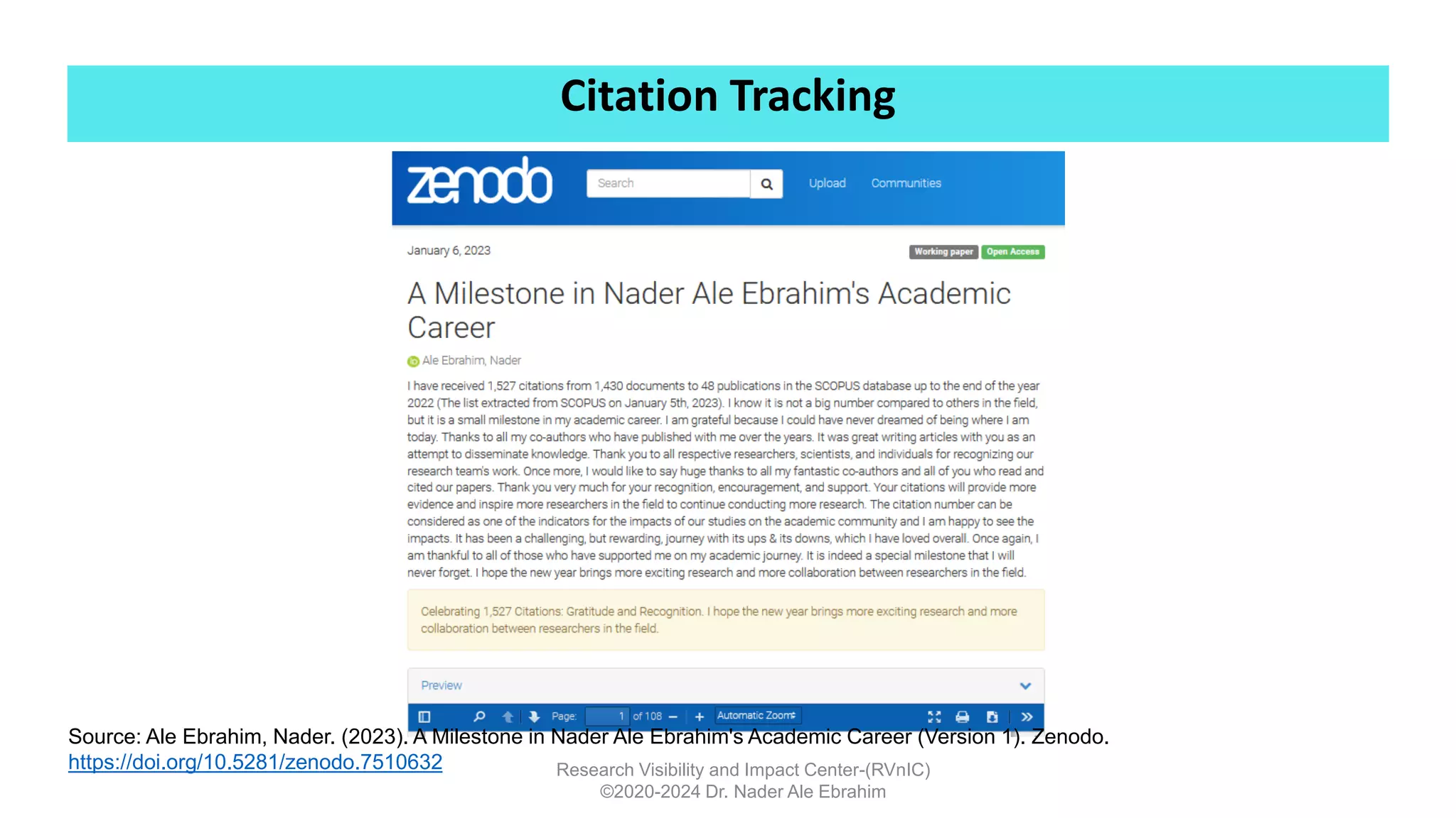 Citation Tracking
Research Visibility and Impact Center-(RVnIC)
©2020-2024 Dr. Nader Ale Ebrahim
Source: Ale Ebrahim, Nader. (2023). A Milestone in Nader Ale Ebrahim's Academic Career (Version 1). Zenodo.
https://doi.org/10.5281/zenodo.7510632
 