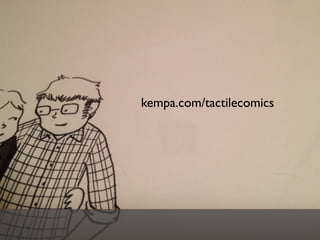 kempa.com/tactilecomics
 