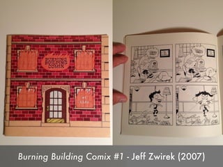 Burning Building Comix #1 - Jeff Zwirek (2007)
 
