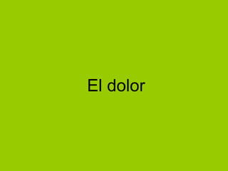El dolor 