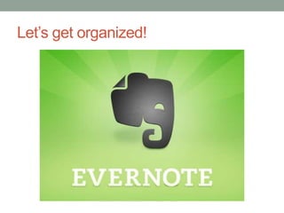 Let’s get organized!
 