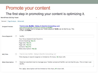 Promote your content
The first step in promoting your content is optimizing it.
 