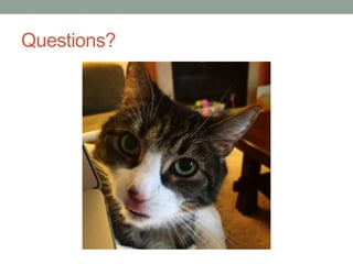Questions?
 